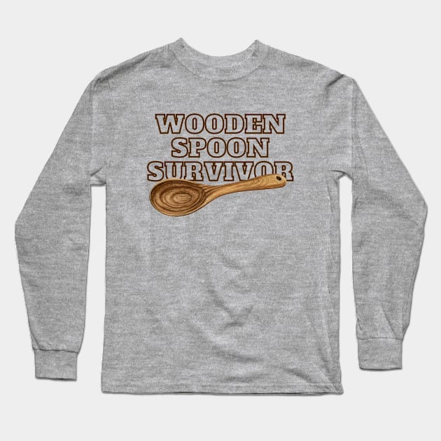 I'm a Wooden Spoon Survivor - Wooden Spoon Survivor Humor - Survived the Wooden Spoon | Funny Survivor Gift Long Sleeve T-Shirt by KAVA-X